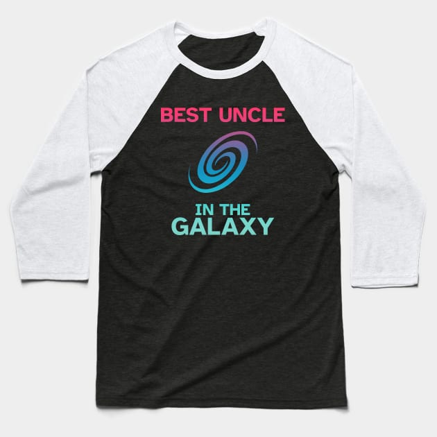 Best Uncle in the Galaxy - Funny Gift Idea Baseball T-Shirt by Zen Cosmos Official